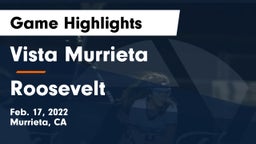 Vista Murrieta  vs Roosevelt  Game Highlights - Feb. 17, 2022
