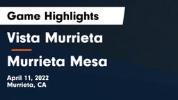 Vista Murrieta  vs Murrieta Mesa  Game Highlights - April 11, 2022
