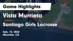 Vista Murrieta  vs Santiago Girls Lacrosse Game Highlights - Feb. 13, 2023