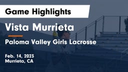 Vista Murrieta  vs Paloma Valley Girls Lacrosse Game Highlights - Feb. 14, 2023