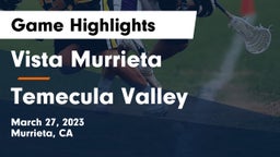 Vista Murrieta  vs Temecula Valley  Game Highlights - March 27, 2023