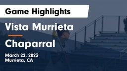 Vista Murrieta  vs Chaparral  Game Highlights - March 22, 2023