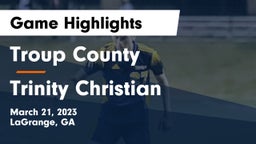 Troup County  vs Trinity Christian  Game Highlights - March 21, 2023