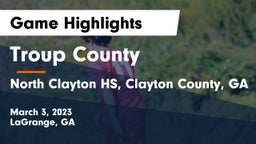 Troup County  vs North Clayton HS, Clayton County, GA Game Highlights - March 3, 2023