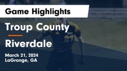 Troup County  vs Riverdale  Game Highlights - March 21, 2024