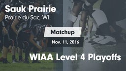 Matchup: Sauk Prairie High vs. WIAA Level 4 Playoffs 2016