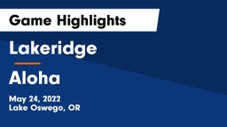Lakeridge  vs Aloha  Game Highlights - May 24, 2022