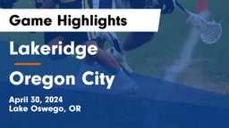 Lakeridge  vs Oregon City  Game Highlights - April 30, 2024
