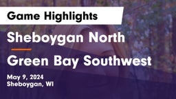 Sheboygan North  vs Green Bay Southwest  Game Highlights - May 9, 2024