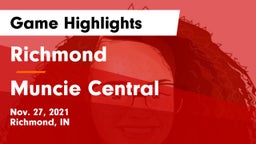 Richmond  vs Muncie Central  Game Highlights - Nov. 27, 2021