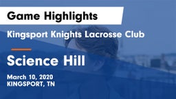 Kingsport Knights Lacrosse Club vs Science Hill  Game Highlights - March 10, 2020
