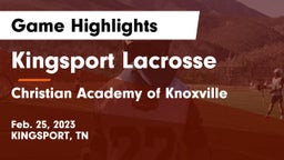 Kingsport Lacrosse vs Christian Academy of Knoxville Game Highlights - Feb. 25, 2023