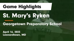 St. Mary's Ryken  vs Georgetown Preparatory School Game Highlights - April 16, 2023