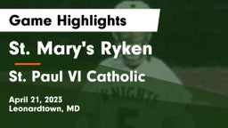 St. Mary's Ryken  vs St. Paul VI Catholic  Game Highlights - April 21, 2023
