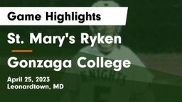 St. Mary's Ryken  vs Gonzaga College  Game Highlights - April 25, 2023