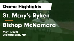 St. Mary's Ryken  vs Bishop McNamara  Game Highlights - May 1, 2023