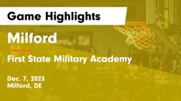 Milford  vs First State Military Academy Game Highlights - Dec. 7, 2023