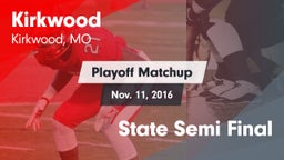 Matchup: Kirkwood  vs. State Semi Final 2016