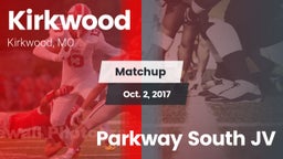 Matchup: Kirkwood  vs. Parkway South JV 2017