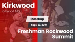 Matchup: Kirkwood  vs. Freshman Rockwood Summit 2019
