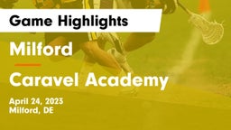 Milford  vs Caravel Academy Game Highlights - April 24, 2023