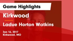 Kirkwood  vs Ladue Horton Watkins  Game Highlights - Jan 16, 2017