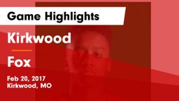 Kirkwood  vs Fox  Game Highlights - Feb 20, 2017