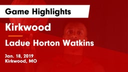 Kirkwood  vs Ladue Horton Watkins  Game Highlights - Jan. 18, 2019