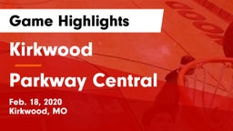 Kirkwood  vs Parkway Central  Game Highlights - Feb. 18, 2020