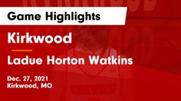 Kirkwood  vs Ladue Horton Watkins  Game Highlights - Dec. 27, 2021