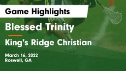 Blessed Trinity  vs King's Ridge Christian  Game Highlights - March 16, 2022