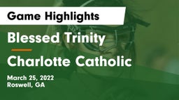 Blessed Trinity  vs Charlotte Catholic  Game Highlights - March 25, 2022