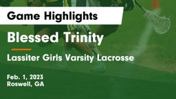 Blessed Trinity  vs Lassiter  Girls Varsity Lacrosse Game Highlights - Feb. 1, 2023