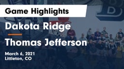 Dakota Ridge  vs Thomas Jefferson  Game Highlights - March 6, 2021