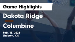 Dakota Ridge  vs Columbine  Game Highlights - Feb. 18, 2022