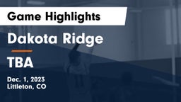 Dakota Ridge  vs TBA Game Highlights - Dec. 1, 2023