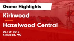 Kirkwood  vs Hazelwood Central  Game Highlights - Dec 09, 2016