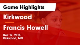 Kirkwood  vs Francis Howell  Game Highlights - Dec 17, 2016