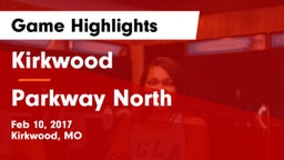 Kirkwood  vs Parkway North  Game Highlights - Feb 10, 2017