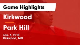 Kirkwood  vs Park Hill  Game Highlights - Jan. 6, 2018