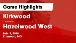 Kirkwood  vs Hazelwood West Game Highlights - Feb. 6, 2018