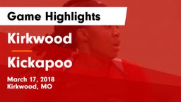 Kirkwood  vs Kickapoo  Game Highlights - March 17, 2018