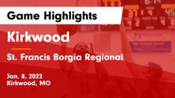 Kirkwood  vs St. Francis Borgia Regional  Game Highlights - Jan. 8, 2022