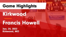 Kirkwood  vs Francis Howell  Game Highlights - Jan. 24, 2022