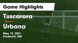 Tuscarora  vs Urbana  Game Highlights - May 19, 2021
