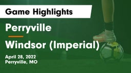 Perryville  vs Windsor (Imperial)  Game Highlights - April 28, 2022
