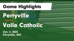 Perryville  vs Valle Catholic  Game Highlights - Oct. 2, 2023