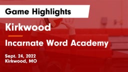 Kirkwood  vs Incarnate Word Academy Game Highlights - Sept. 24, 2022