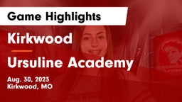 Kirkwood  vs Ursuline Academy Game Highlights - Aug. 30, 2023