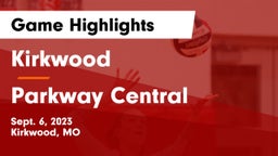 Kirkwood  vs Parkway Central  Game Highlights - Sept. 6, 2023